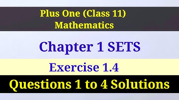 Plus One Class 11 Mathematics Chapter 1 SETS Exercise 1.4 Solutions / Malayalam