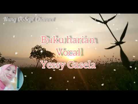 Lagu kenangan Buku Harian~Yessy Gasela