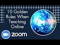 10 Golden Rules when teaching with Zoom #TeachOnline #Zoom