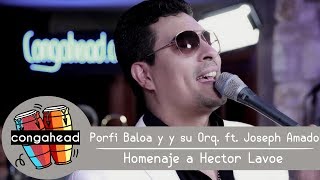 Video thumbnail of "Porfi Baloa y su orq. ft. Joseph Amado performs Homenaje a Hector Lavoe"