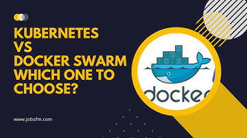 Kubernetes vs. Docker Swarm: Which One to Choose?