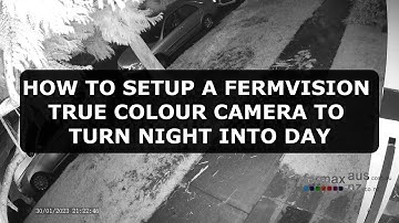 How To Setup A FERMVISION True Colour Camera To Turn Night Into Day