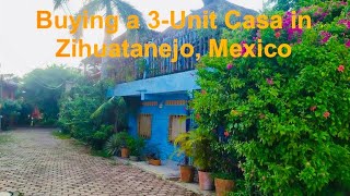 Buying a 3-Unit House in Zihuatanejo: Chapter 1 - The Story of our Purchase