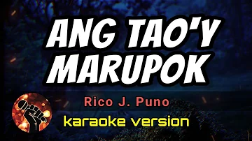ANG TAO'Y MARUPOK - RICO J. PUNO (karaoke version)