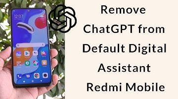 How to Remove ChatGPT from Default Digital Assistant on Xiaomi Redmi Mobile?