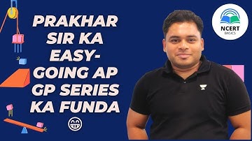 Mathematical Tools | Arithmetic and Geometric Progressions | Class 11th | Prakhar Sir | NCERT Basics