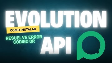 Como instalar EVOLUTION API y solucionar error del codigo QR