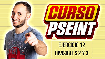 DIVISIBLES entre 2 Y 3 | EJERCICIO 12 | CURSO PSEINT desde CERO #38