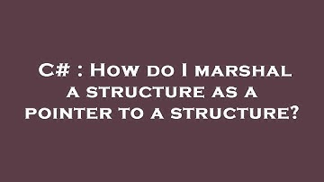 C# : How do I marshal a structure as a pointer to a structure?