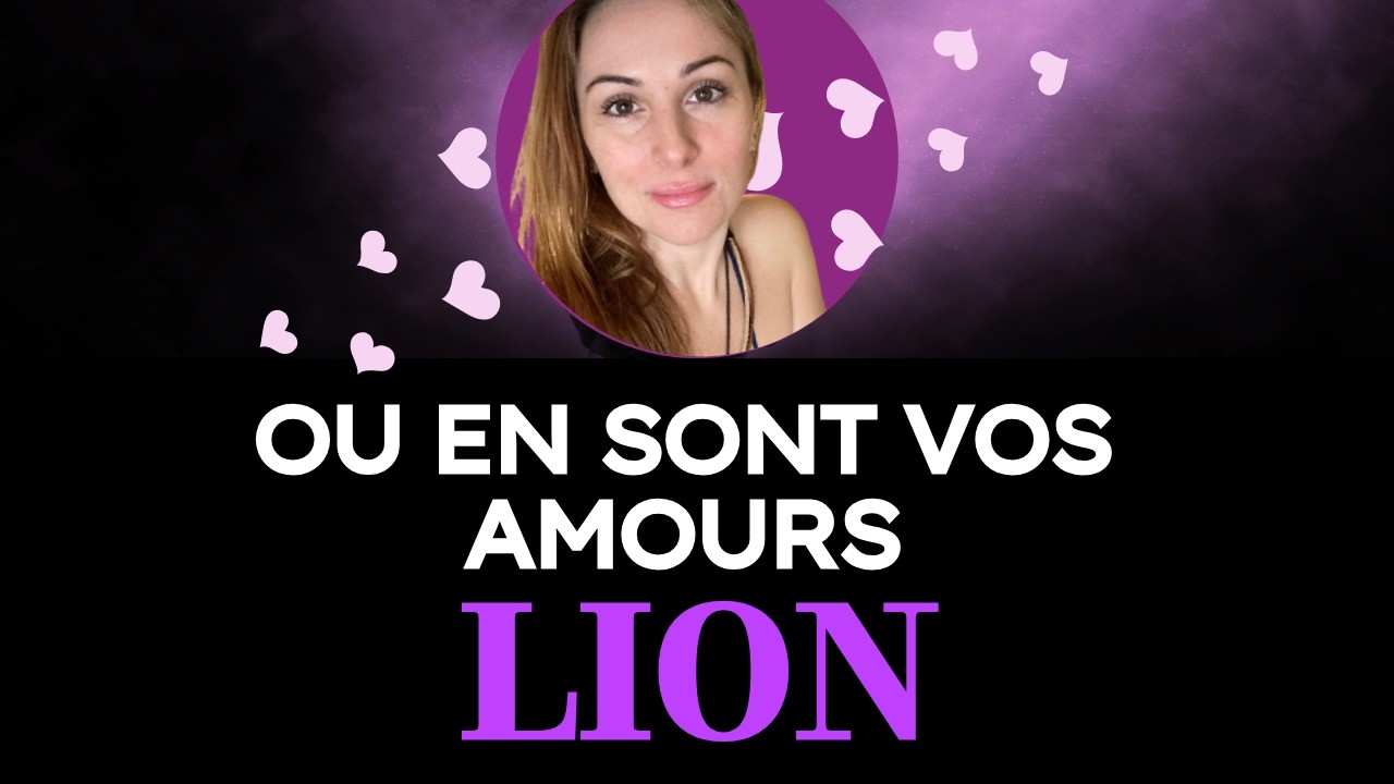 ♌️ LION SENTIMENTAL MARS ❤️ OU EN SONT VOS AMOURS ?