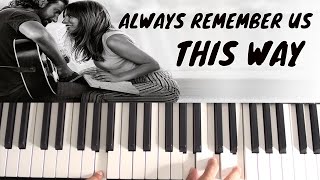How to play Always Remember Us This Way on Piano - Lady Gaga - A Star Is Born - Piano Tutorial chords