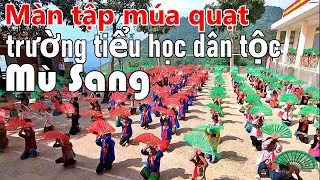 Tập múa quạt cho học sinh trường dân tộc bán trú Mù Sang (2019) I dzung viet vlog