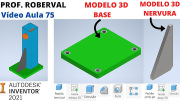 Aula 75 - Modelo 3D_ Base e Nervura no Inventor 2021.