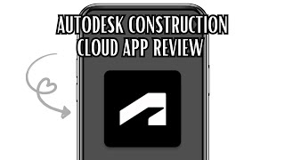 AUTODESK CONSTRUCTION CLOUD APP REVIEW - IS IT WORTH IT?