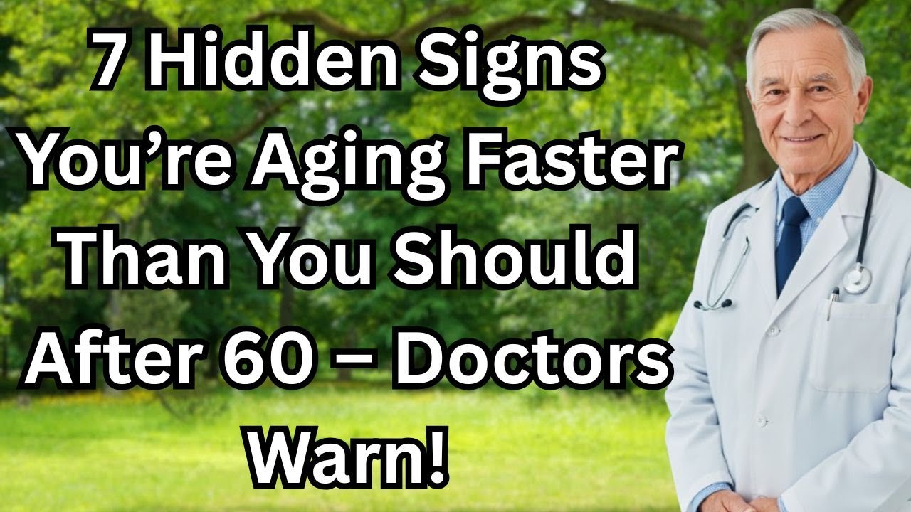 7 Hidden Signs You’re Aging Faster Than You Should After 60 – Doctors Warn!