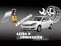 Opel Astra H Anleitung Zündkerzen selber wechseln