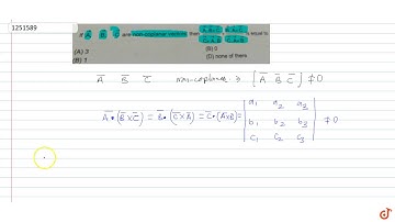 If `vecA,vecB,vecC` are non-coplanar vectors than `( vecA . vecB  xx vecC  )/(vecCxxvecA.vecB)