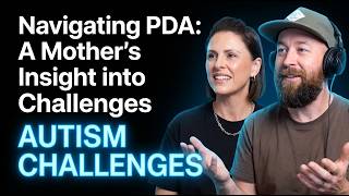 Navigating PDA: A Mother's Insight into Autism Challenges.