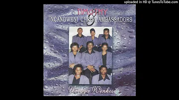 Ncandweni Christ Ambassadors - Mhla Ngifayo