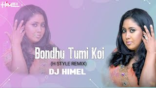 Bondhu Tumi Koi ( H Style Remix ) DJ Himel | Baby Naznin | Bangla DJ Song | Trend Remix 2021 Resimi