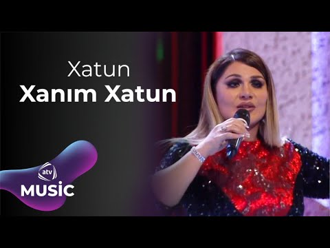 Xatun - Xanım Xatun