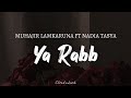 MUHAJIR LAMKARUNA FT NADIA TASYA - Ya Rabb ( Video Lyrics )