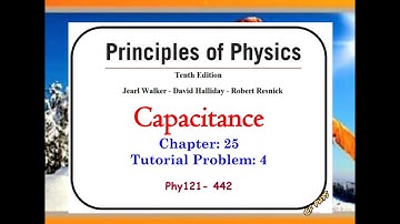 Chapter 25 -Tutorial Problem 4 - Phy121 -442- Capacitance