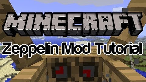 How to install The Zeppelin Mod for Minecraft [Updated to 1.2.5]