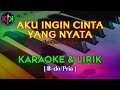 AKU INGIN CINTA YANG NYATA|Cipt.Rinto Harahap|KARAOKE & LIRIK(B/Pria)