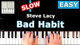 Steve Lacy - Bad Habit - SLOW Piano Tutorial EASY