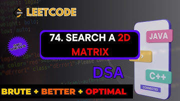 Search a 2D Matrix | Leetcode 74 explanation |  C++ | Brute To Optimal