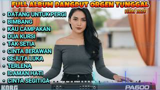 Dangdut Orgen Tunggal Terbaru 2026 | DATANG UNTUK PERGI, BIMBANG