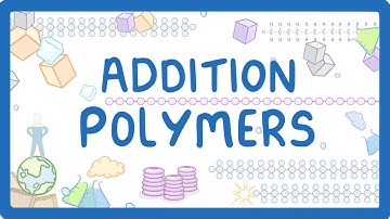 GCSE Chemistry - Addition Polymers & Polymerisation (2026/27 exams)