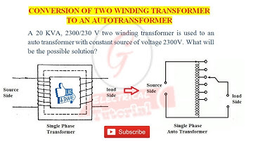 6. Conversion of Two winding or Single Phase Transformer to An Auto Transformer