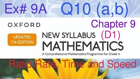 Ex# 9A Q10(a,b) Word problems |Oxford New Syllabus Mathematics D1 |Chapter 9 Ratio,Rate,Time & Speed