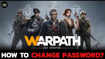 How to Change Password in Warpath Ace Shooter? Update Password in Warpath Ace Shooter 2025