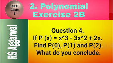 If P (x) = x^3 - 3x^2 + 2x. Find P(0), P(1) and P(2). What do you conclude.
