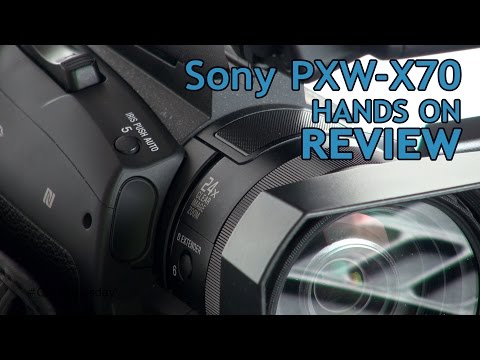 Quick Hands-on Sony PXW-X70 Review - Tip Tuesday: Episode 004