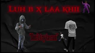 Luh B X Laa Khii Dont Try Ta Runofficial Song