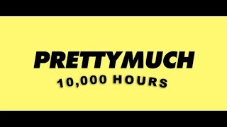 PRETTYMUCH - 10,000 HOURS MUSIC VIDEO