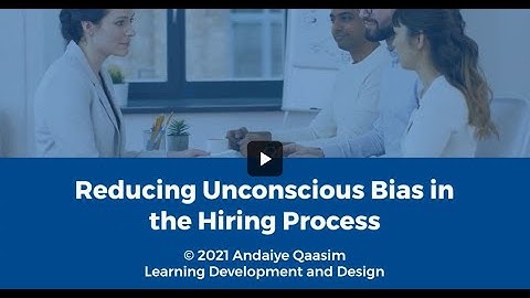 Reducing Unconscious Bias in the Hiring