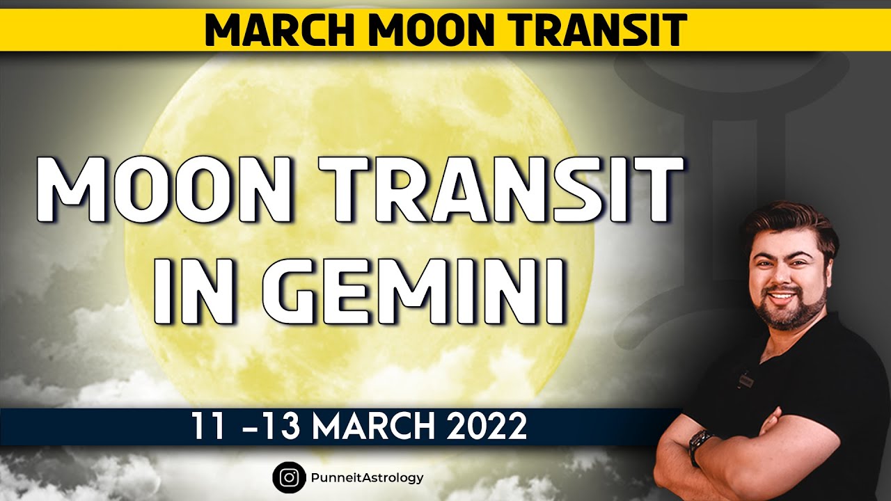 Moon Transit in Gemini | 11 - 13 March | Analysis by Punneit