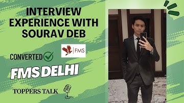 FMS INTERVIEW EXPERIENCE AND TRANSCRIPT WITH SOURAV DEB | FMS DELHI INTERVIEW | CAT PREPARATION TIPS