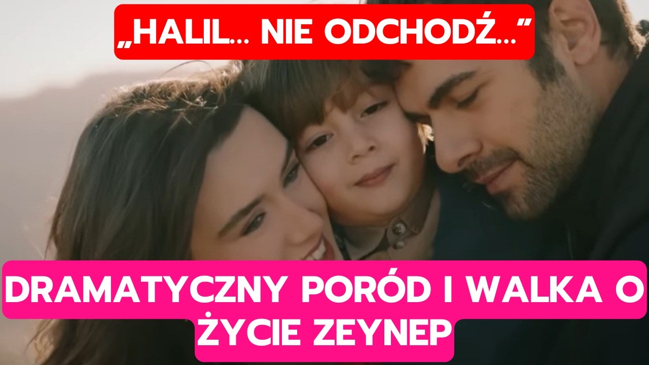 WICHROWE WZGÓRZE, ODCINEK 374-375: DRAMATYCZNY PORÓD I WALKA O ŻYCIE ZEYNEP