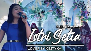 Istri Setia - Nella Kharisma || Cover by Restyka