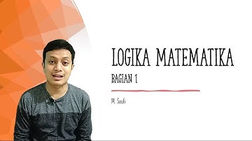 LOGIKA MATEMATIKA│Bagian 1