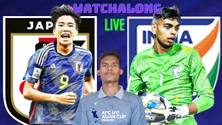 INDIA VS JAPAN U-17 AFC ASIAN CUP | LIVE WATCHALONG REACTION