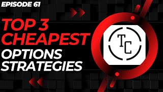 TOP 3 CHEAP STRATEGIES WHEN OPTIONS TRADING? - EP. 61