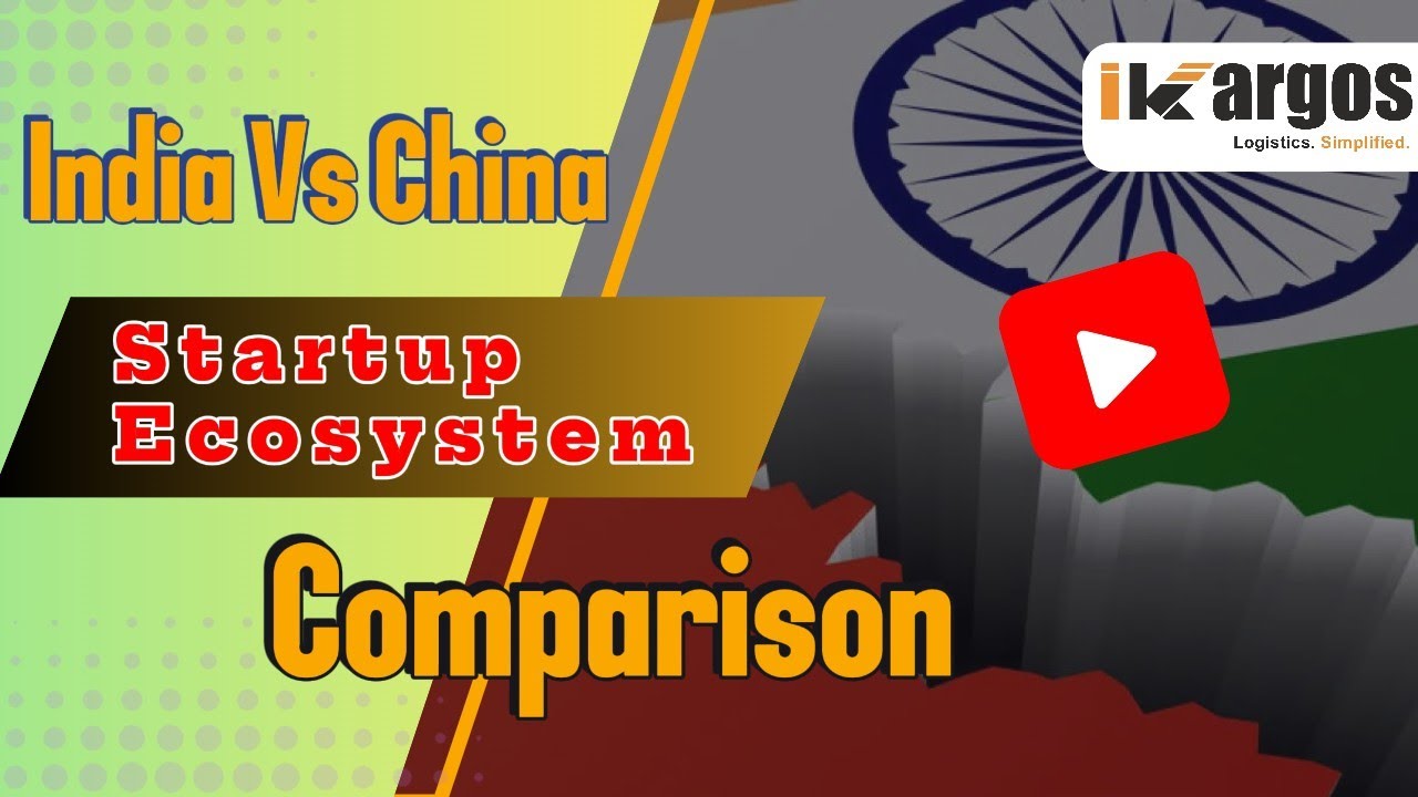 India vs China Startup Ecosystem | A Deep Comparison 2025  | iKargos - Digitizing. Exim.