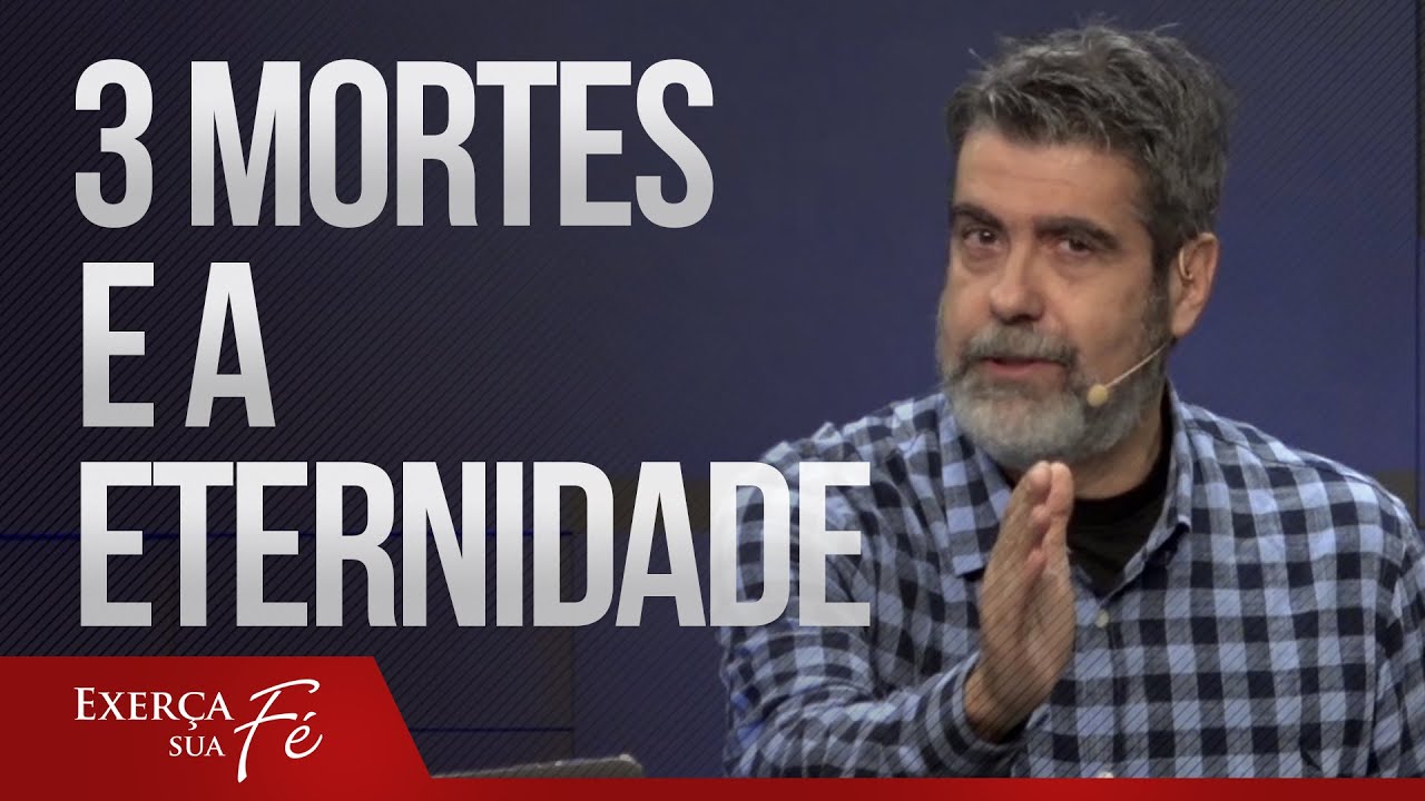 3 mortes e a eternidade